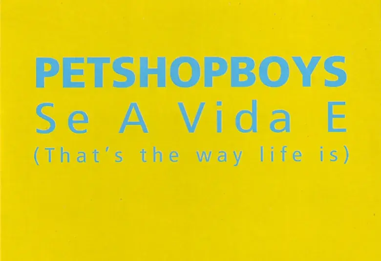 10 Delightful Tidbits About “Se a vida é” — The Pet Shop Boys’ Latin-Pop Jewel